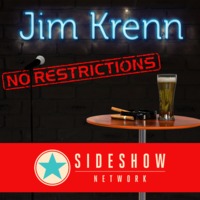 Jim Krenn: No Restrictions, comedy podcast, Sideshow Network